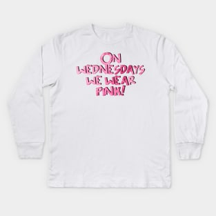 Mean Girls Broadway Quote Wednesdays Kids Long Sleeve T-Shirt